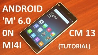 ANDROID MARSHMALLOW 6.0 (Cyanogenmod 13) on Xiaomi Mi4i | How to Install