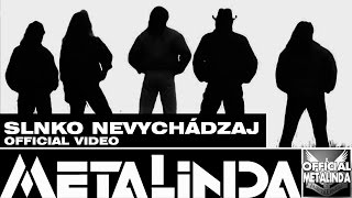 METALINDA - Slnko nevychádzaj *Oficiálne video*