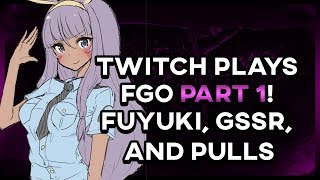 Twitch Plays Fate Grand Order: Part 1 GSSR, Pulls, and Fuyuki
