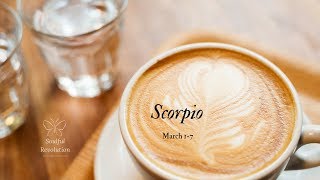 Honesty about feelings would fix this, SCORPIO. March 1-7