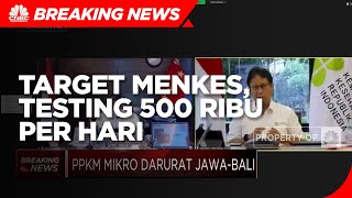 PPKM Darurat, Menkes Targetkan Testing Hingga 500 Ribu/hari