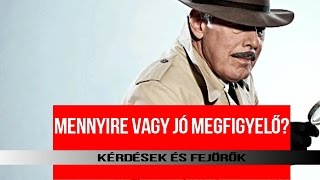 Mennyire vagy jó megfigyelő?