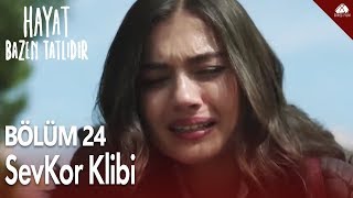 Hayat Bazen Tatlıdır - SevKor Klibi (Bu Nasıl Veda) / 24.Bölüm