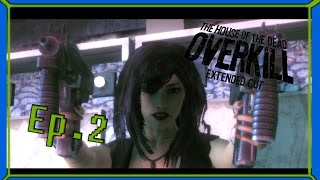 Прохождение The House of the Dead: Overkill | Ep.2 | Тёлка с пушкой!!!