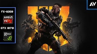 Call of Duty: Black Ops 4 [Blackout Beta] FX 8350 & GTX 1070