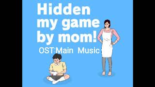 Hidden my game by mom! OST:Main Music