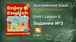Unit 1 Lesson 6 Задание №3 - Английский язык "Enjoy English" 2 класс (Биболетова)