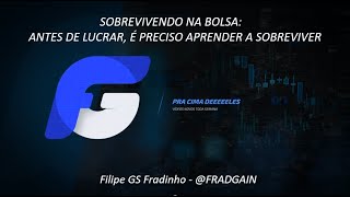SOBREVIVENDO NA BOLSA: ANTES DE LUCRAR, É PRECISO APRENDER A SOBREVIVER