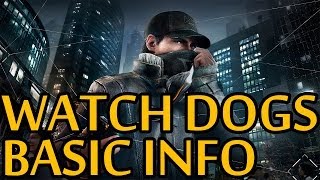 ★ What Is Watch Dogs About? Basic Info Here!
