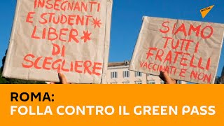 Roma: folla contro il Green Pass