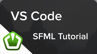 SFML - Easy Setup With VS Code (C++ Tutorial)