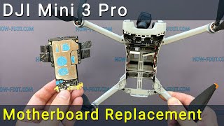 DJI Mini 3 Pro Motherboard Replacement