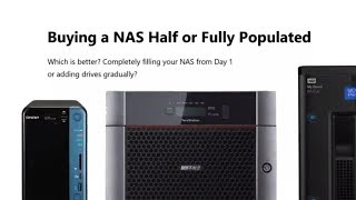 Should you Half or Fully Populate your NAS - Which is Best?