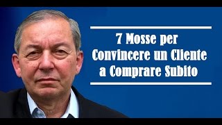 7 Mosse per Convincere un Cliente a Comprare Subito - R&M