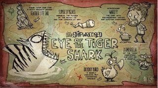 Описание обновления Don`t Starve:DLC Shipwrecked (EYE OF THE TIGER SHARK )