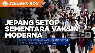 Botol Terkontaminasi, Jepang Setop Sementara Vaksin Moderna