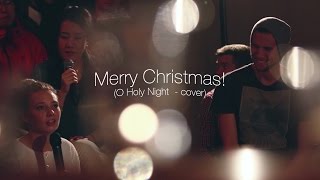 M E R R Y   C H R I S T M A S ! (O Holy Night - cover)