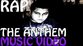 RAP ♪ The Anthem (Music Video)