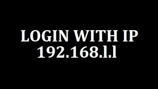 Try to go login with 192.168.l.l ?