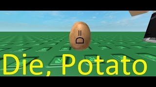Roblox Randomness: Die, Potato