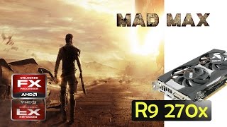 Mad Max - R9 270x + AMD FX8350