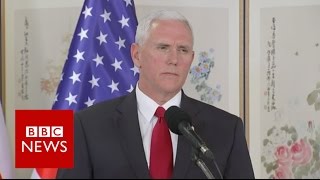Pence: US era of strategic patience with North Korea over - BBC News