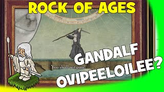Rock of Ages: GANDALF OVIPEELOILEE?! #2 w/ Miklu
