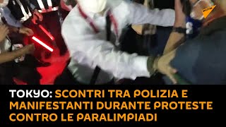 #Tokyo: scontri tra polizia e manifestanti durante proteste contro le #Paralimpiadi 2020