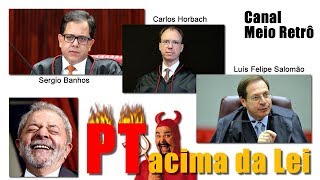 PT acima da Lei ri dos Ministros do TSE