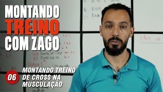 #006 - Montando o Treino com o Zago | Montando treino de cross na musculação