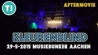 KLEURENBLIND 29-05-2015 Musikbunker Aachen Germany