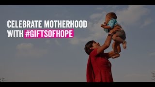 Gifts of Hope: Empowering Mothers Worldwide