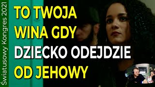 Twoja wina, że twoje dziecko odeszło od Świadków Jehowy! Więcej poczucia winy - 200
