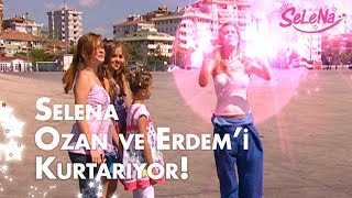 Selena, Ozan ve Erdem'i kurtarıyor!