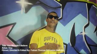 YM.TV - Tiny - You Wouldn't Believe (Music Video HD)