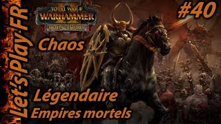Warhammer Total war 2 [FR]  #40 Campagne Chaos Légendaire Mortal  Empires
