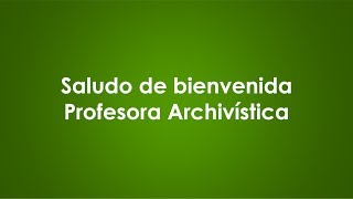Saludo de bienvenida: Profesora Escuela Interamericana de Bibliotecología