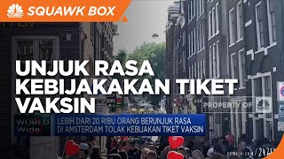 Unjuk Rasa di Amsterdam Tolak Kebijakan Tiket Vaksin