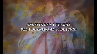 (I PARTE) TU ÁNGEL DE LA GUARDA E INVOCACIÓN (1 enero al 30 Junio)
