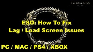 ESO: How To Fix Lag And Loading Screen Issues!