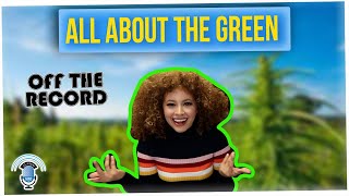 Off The Record: Learning the Fine Details of Cannabis (ft. Bobbi Dean)