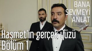 Bana Sevmeyi Anlat 1. Bölüm - Haşmet'in Gerçek Yüzü