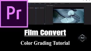 Film Convert - Color Grading - Premiere Pro (2017)