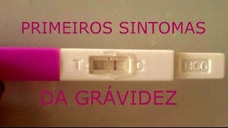 Primeiros sintomas de gravidez, antes mesmo do Positivo.