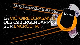 La victoire écrasante des cybergendarmes sur EncroChat