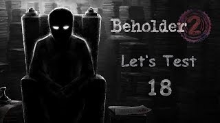 Let's Test - Beholder 2 #18: Verhaftung und Hinrichtung