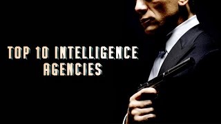 Top 10 Intelligence Agencies!