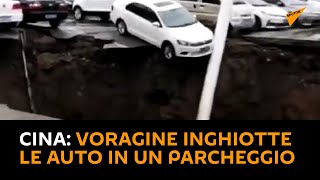 #Cina: voragine inghiotte le auto in un parcheggio