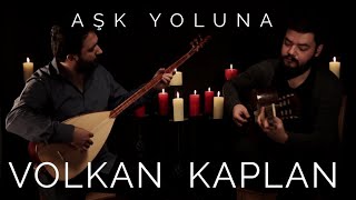 Volkan Kaplan / Aşk Yoluna (Bize Kalan Miras © 2018 Volkan Kaplan Production)