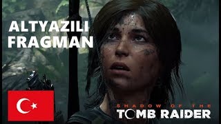Shadow Of The Tomb Raider TÜRKÇE Altyazılı Oynanış Fragmanı (E3 2018 YENİ)